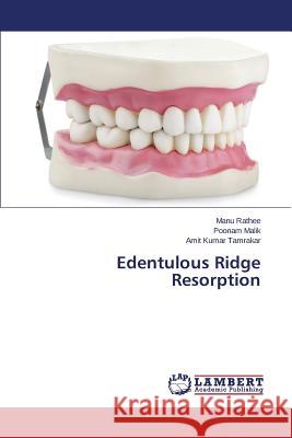 Edentulous Ridge Resorption Rathee Manu                              Malik Poonam                             Tamrakar Amit Kumar 9783659507915 LAP Lambert Academic Publishing - książka