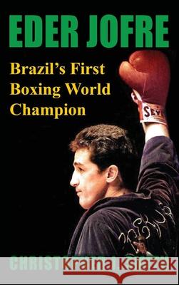 Eder Jofre: Brazil's First Boxing World Champion Christopher Smith J 9781949783056 Win by Ko Publications - książka