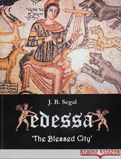 Edessa: 'The Blessed City' J. Segal 9781593331931 Gorgias Press - książka