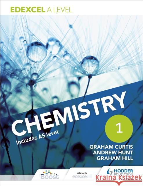 Edexcel A Level Chemistry Student Book 1 Graham Hill 9781471807466 Hodder Education - książka