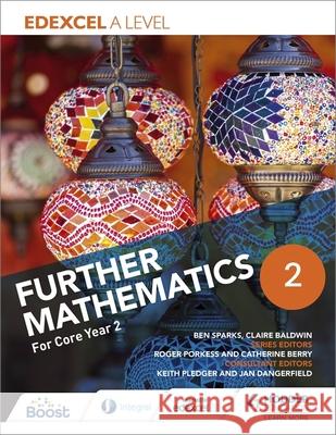 Edexcel A Level Further Mathematics Core Year 2  Sparks, Ben|||Baldwin, Claire 9781471886423  - książka