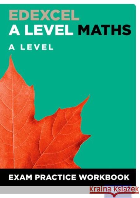 Edexcel A Level Maths: A Level Exam Practice Workbook David Baker   9780198413226 Oxford University Press - książka