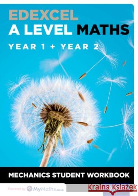 Edexcel A Level Maths: Year 1 + Year 2 Mechanics Student Workbook David Baker   9780198413264 Oxford University Press - książka