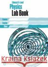 Edexcel A level Physics Lab Book: Edexcel A level Physics Lab Book  9781292200248 Pearson Education Limited