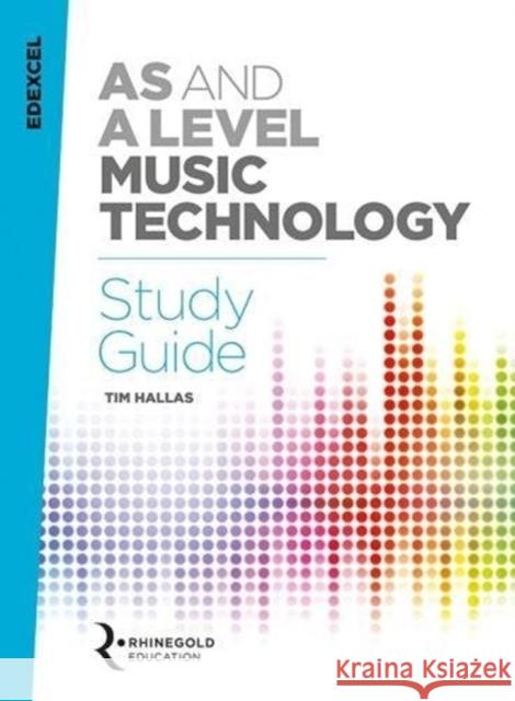 Edexcel AS and A Level Music Technology Study Guide Tim Hallas   9781785586026 Hal Leonard Europe Limited - książka