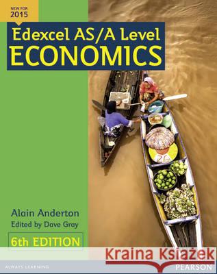 Edexcel AS/A Level Economics Student book + Active Book Anderton, Alain|||Gray, Dave 9781447990550 Edexcel A Level Economics - książka