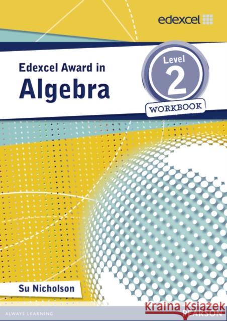 Edexcel Award in Algebra Level 2 Workbook Nicholson, Su 9781446903223 Pearson Education Limited - książka