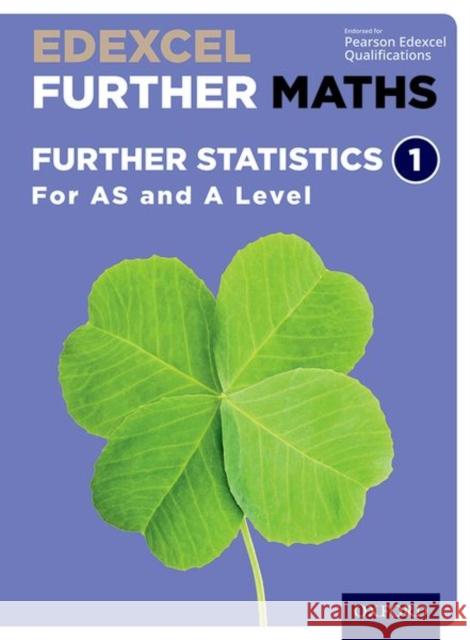 Edexcel Further Maths: Further Statistics 1 Student Book (AS and A Level)  Bowles, David|||Jefferson, Brian|||Rayneau, John 9780198415275 Edexcel Further Maths - książka