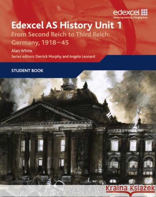 Edexcel GCE History AS Unit 1 F7 From Second Reich to Third Reich: Germany 1918-45 Alan White 9781846907524 Pearson Education Limited - książka