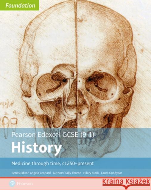 Edexcel GCSE (9-1) History Foundation Medicine through time, c1250-present Student Book Thorne, Sally|||Stark, Hilary|||Goodyear, Laura 9781292258348 Pearson Education Limited - książka