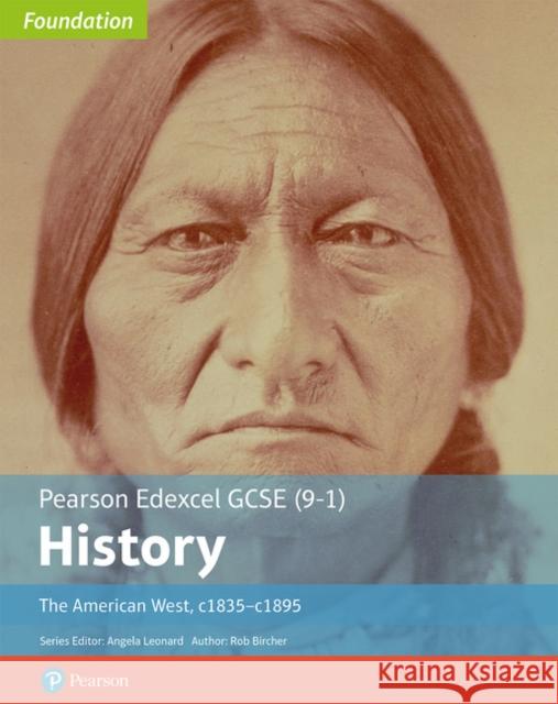 Edexcel GCSE (9-1) History Foundation The American West, c1835–c1895 Student Book Rob Bircher 9781292258300 Pearson Education Limited - książka