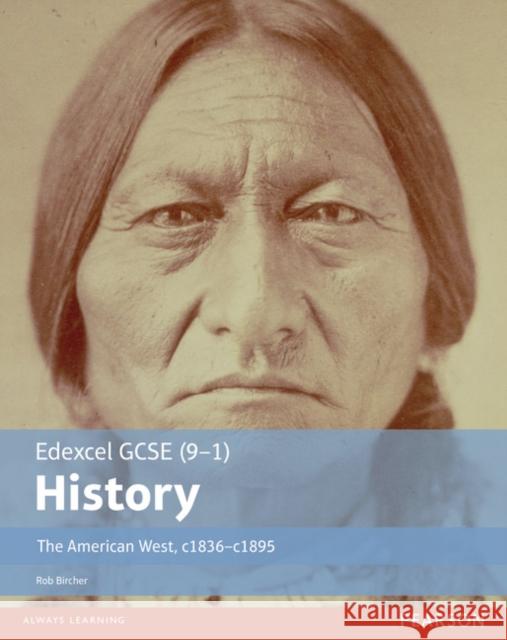 Edexcel GCSE (9-1) History The American West, c1835–c1895 Student Book Bircher, Rob 9781292127309 Pearson Education Limited - książka