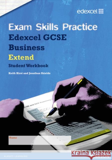 Edexcel GCSE Business Exam Skills Practice Workbook - Extend   9781446900512 Pearson Education Limited - książka