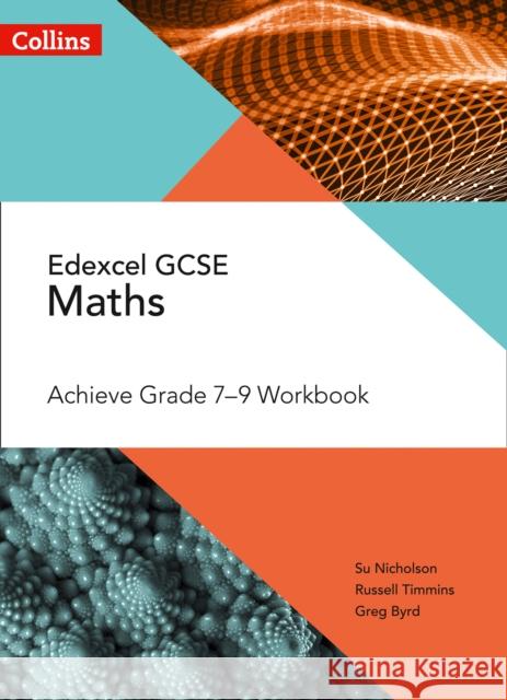 Edexcel GCSE Maths Achieve Grade 7-9 Workbook Greg Byrd 9780008271251 HarperCollins Publishers - książka