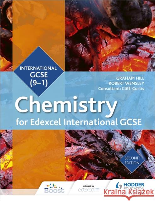 Edexcel International GCSE Chemistry Student Book Second Edition Hill, Graham|||Wensley, Robert 9781510405202 Hodder Education - książka