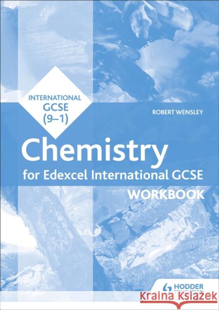 Edexcel International GCSE Chemistry Workbook Wensley, Robert 9781510405622 Hodder Education - książka