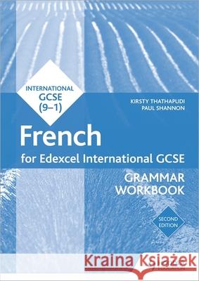 Edexcel International GCSE French Grammar Workbook Second Edition Kirsty Thathapudi Paul Shannon  9781510467460 Hodder Education - książka