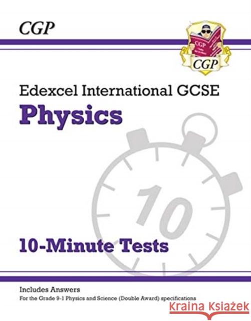 Edexcel International GCSE Physics: 10-Minute Tests (with answers) CGP Books 9781789080872 Coordination Group Publications Ltd (CGP) - książka