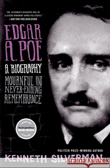 Edgar A. Poe: A Biography: Mournful and Never-Ending Remembrance Kenneth Silverman 9780060923310 Harper Perennial - książka