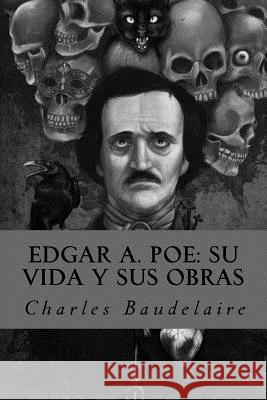 Edgar A. Poe: su vida y sus obras Baudelaire, Charles 9781535353106 Createspace Independent Publishing Platform - książka