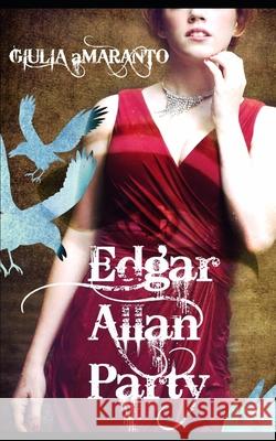 Edgar Allan Party: una festa in maschera fa perdere le inibizioni Giulia Amaranto, Giulia Amaranto 9781796652017 Independently Published - książka