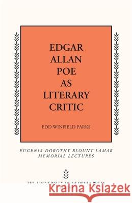 Edgar Allan Poe as Literary Critic Edd Winfield Parks 9780820334851 University of Georgia Press - książka