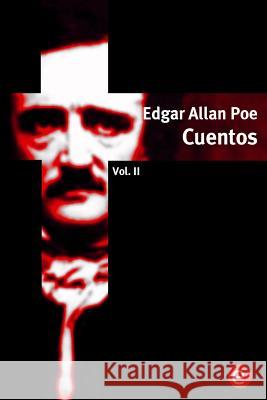 Edgar Allan Poe. Cuentos: Volumen II Edgar Allan Poe 9781515058359 Createspace - książka