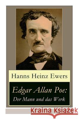 Edgar Allan Poe: Der Mann und das Werk: Illustrierte Biografie Ewers, Hanns Heinz 9788027316014 E-Artnow - książka