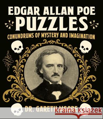 Edgar Allan Poe Puzzles: Puzzles of Mystery and Imagination Gareth Moore 9781398809208 Sirius Entertainment - książka