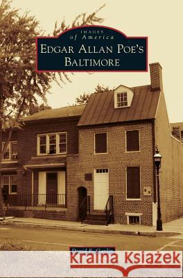 Edgar Allan Poe's Baltimore David F. Gaylin 9781531674359 Arcadia Library Editions - książka