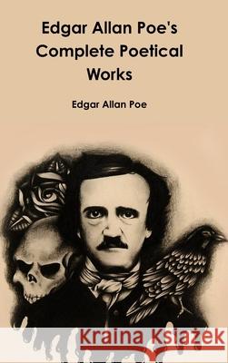 Edgar Allan Poe's Complete Poetical Works Edgar Allan Poe 9781365162589 Lulu.com - książka