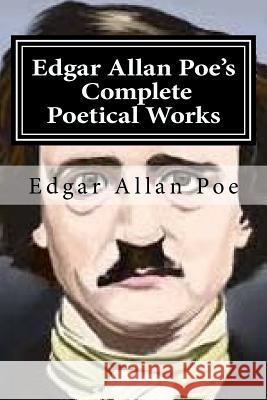 Edgar Allan Poe's Complete Poetical Works Edgar Allan Poe 9781519686565 Createspace Independent Publishing Platform - książka