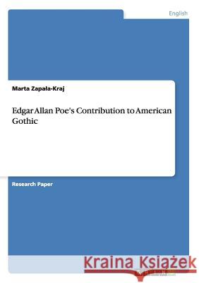 Edgar Allan Poe's Contribution to American Gothic Marta Zap 9783656885962 Grin Verlag Gmbh - książka