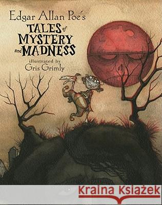 Edgar Allan Poe's Tales of Mystery and Madness Edgar Allan Poe Gris Grimly 9780689848377 Atheneum Books - książka