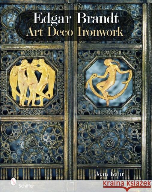 Edgar Brandt: Art Deco Ironwork Joan Kahr 9780764336669 Schiffer Publishing Ltd - książka