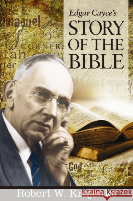 Edgar Cayce's Story of the Bible Robert W. (Robert W. Krajenke) Krajenke 9780876047033 ARE Press - książka