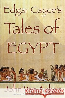 Edgar Cayce's Tales of Egypt John Va 9780876046234 A. R. E. Press - książka