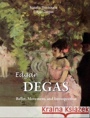 Edgar Degas Natalia Brodskaïa, Edgar Degas 9781646995462 Parkstone Press USA, Limited - książka