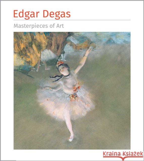 Edgar Degas Masterpieces of Art Michael Robinson 9781835627938 Flame Tree Publishing - książka