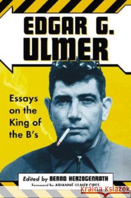 Edgar G. Ulmer: Essays on the King of the B's Herzogenrath, Bernd 9780786437009 McFarland & Company - książka