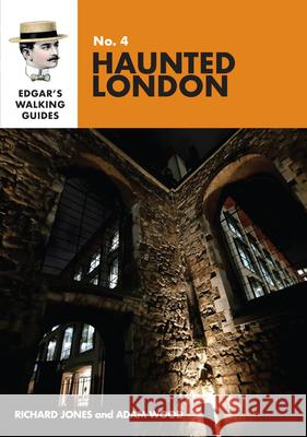 Edgar's Guide to Haunted London Richard Jones Adam Wood 9781838234232 Mango Books - książka