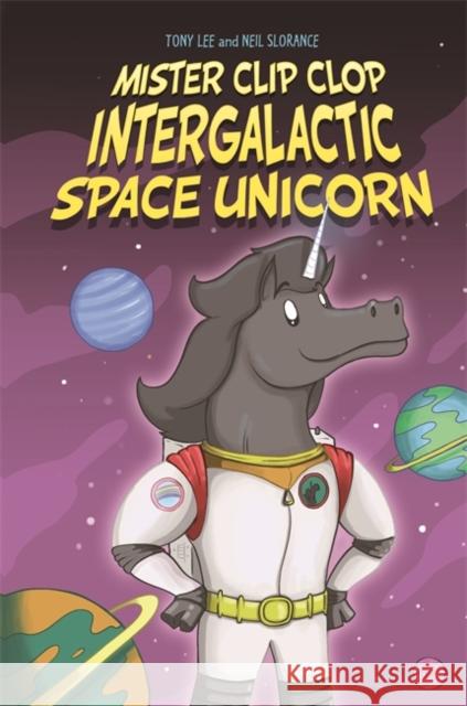 EDGE: Bandit Graphics: Mister Clip-Clop: Intergalactic Space Unicorn Tony Lee 9781445157061 Hachette Children's Group - książka