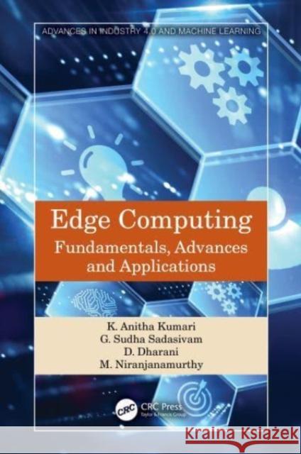 Edge Computing: Fundamentals, Advances and Applications K. Anitha Kumari G. Sudha Sadasivam D. Dharani 9781032138213 CRC Press - książka