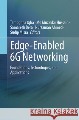 Edge-Enabled 6G Networking: Foundations, Technologies, and Applications  9783032190413 Springer - książka