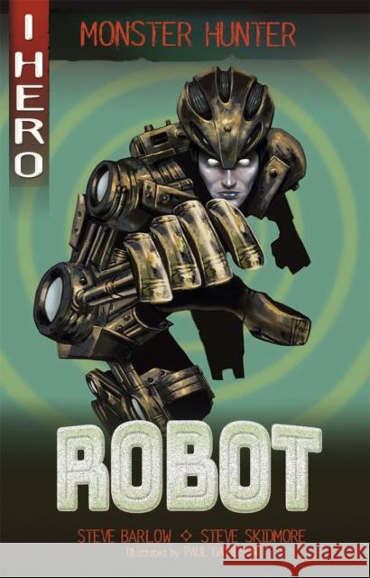 EDGE: I HERO: Monster Hunter: Robot Skidmore, Steve 9781445170008 Hachette Children's Group - książka