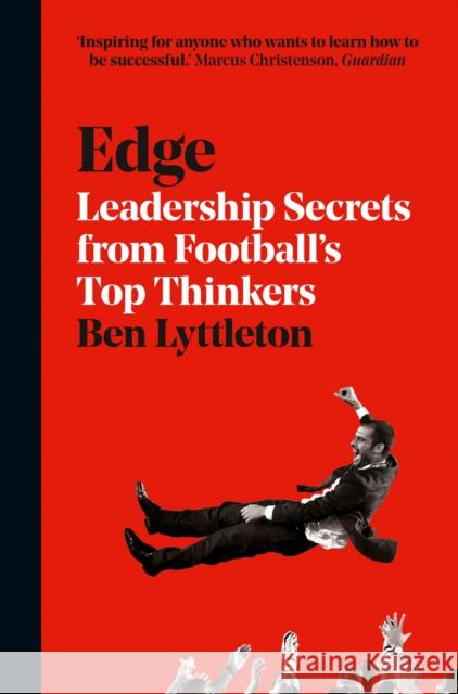 Edge: Leadership Secrets from Footballs’s Top Thinkers Ben Lyttleton 9780008226398  - książka