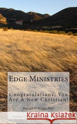 Edge Ministries: Congratulations You Are A New Christian Wright Phd, Donald D. 9781508530237 Createspace - książka