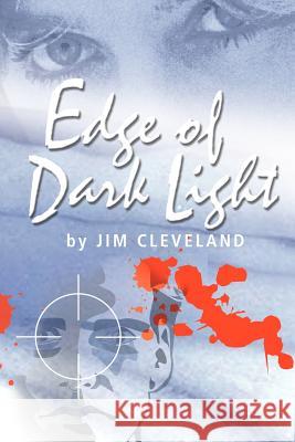 Edge of Dark Light Jim Cleveland 9781434301758 Authorhouse - książka