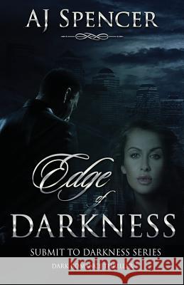 Edge of Darkness Aj Spencer 9781502306920 Createspace - książka