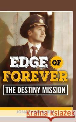 Edge of Forever: The Destiny Mission Jonathan Albin 9781517552466 Createspace - książka